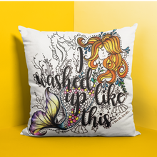 Load image into Gallery viewer, I Washed Up Like This Pillow Cover