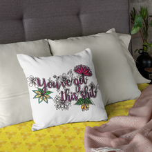 Load image into Gallery viewer, You've Got This Shit Pillow Cover