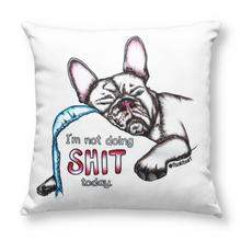 Load image into Gallery viewer, I'm Not Doing Shit Today Pillow Cover