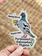 Sticker - Permanently Exhausted Pigeon (Large)