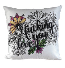 Load image into Gallery viewer, I Fucking Love You Pillow Cover