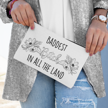 Load image into Gallery viewer, Baddest Bitch In All The Land Zip Pouch