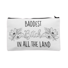 Load image into Gallery viewer, Zip Pouch - Baddest Bitch In All The Land