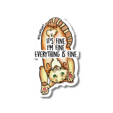 Load image into Gallery viewer, Sticker - It&#39;s Fine I&#39;m Fine Cute Cat (Mini)