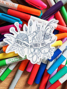 Sticker - Creative Minds are Rarely Tidy (Colour Your Own)