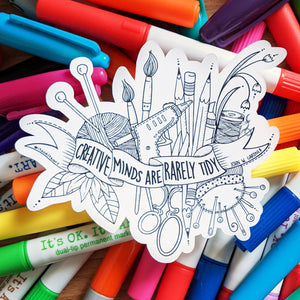 Creative Minds are Rarely Tidy Colour Your Own Sticker