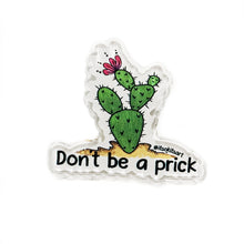 Load image into Gallery viewer, Acrylic Pin - Don&#39;t Be A Prick Cactus