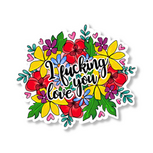 Load image into Gallery viewer, Sticker - I Fucking Love You (Large)
