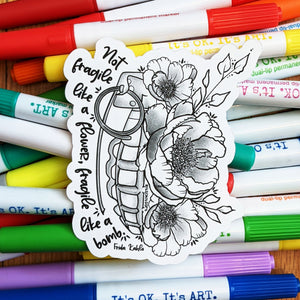 Sticker - Not Fragile Like A Flower, Like a Bomb (Colour Your Own)