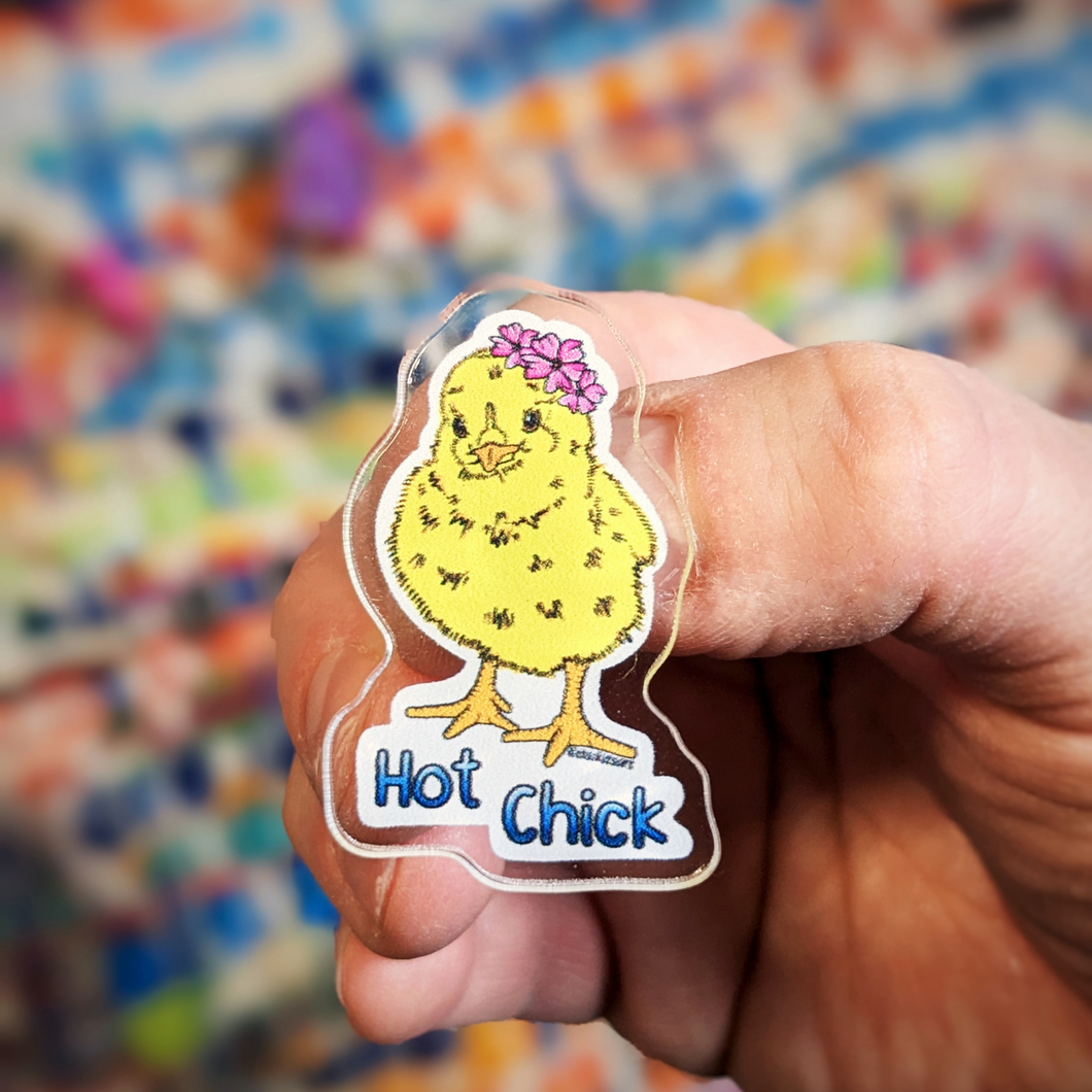Hot Chick Sassy Acrylic Pin