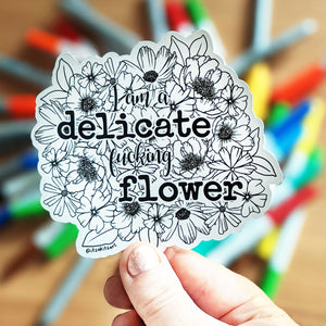 I Am A Delicate Fucking Flower Colour Your Own Sticker