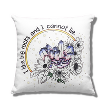 Load image into Gallery viewer, I Like Big Rocks and I Cannot Lie Crystals Throw Pillow Cover