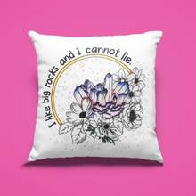 Load image into Gallery viewer, I Like Big Rocks and I Cannot Lie Crystals Throw Pillow Cover