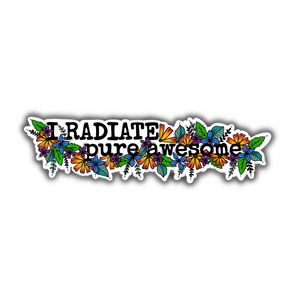 I Radiate Pure Awesome Die-Cut Sticker