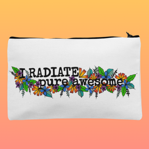 Zip Pouch - I Radiate Pure Awesome