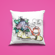 Load image into Gallery viewer, I Wet My Plants Gardener&#39;s Throw Pillow Cover