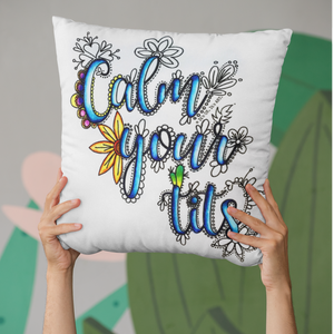 Pillow Cover - Calm Your Tits
