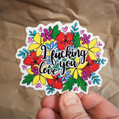 I Fucking Love You Large Vinyl Waterproof Sticker