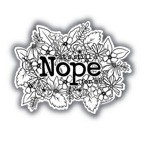 It's Still a Nope For Me Colour Your Own Sticker