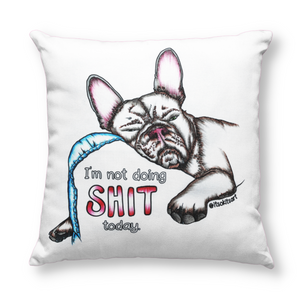 Pillow Cover - I'm Not Doing Shit Today