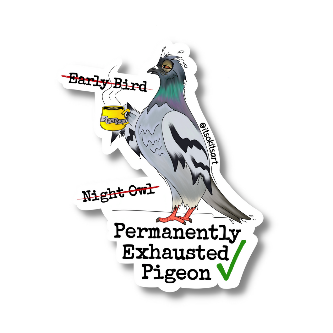 Permanently Exhausted Pigeon Funny Mini Sticker