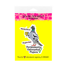 Load image into Gallery viewer, Permanently Exhausted Pigeon Funny Large Sticker