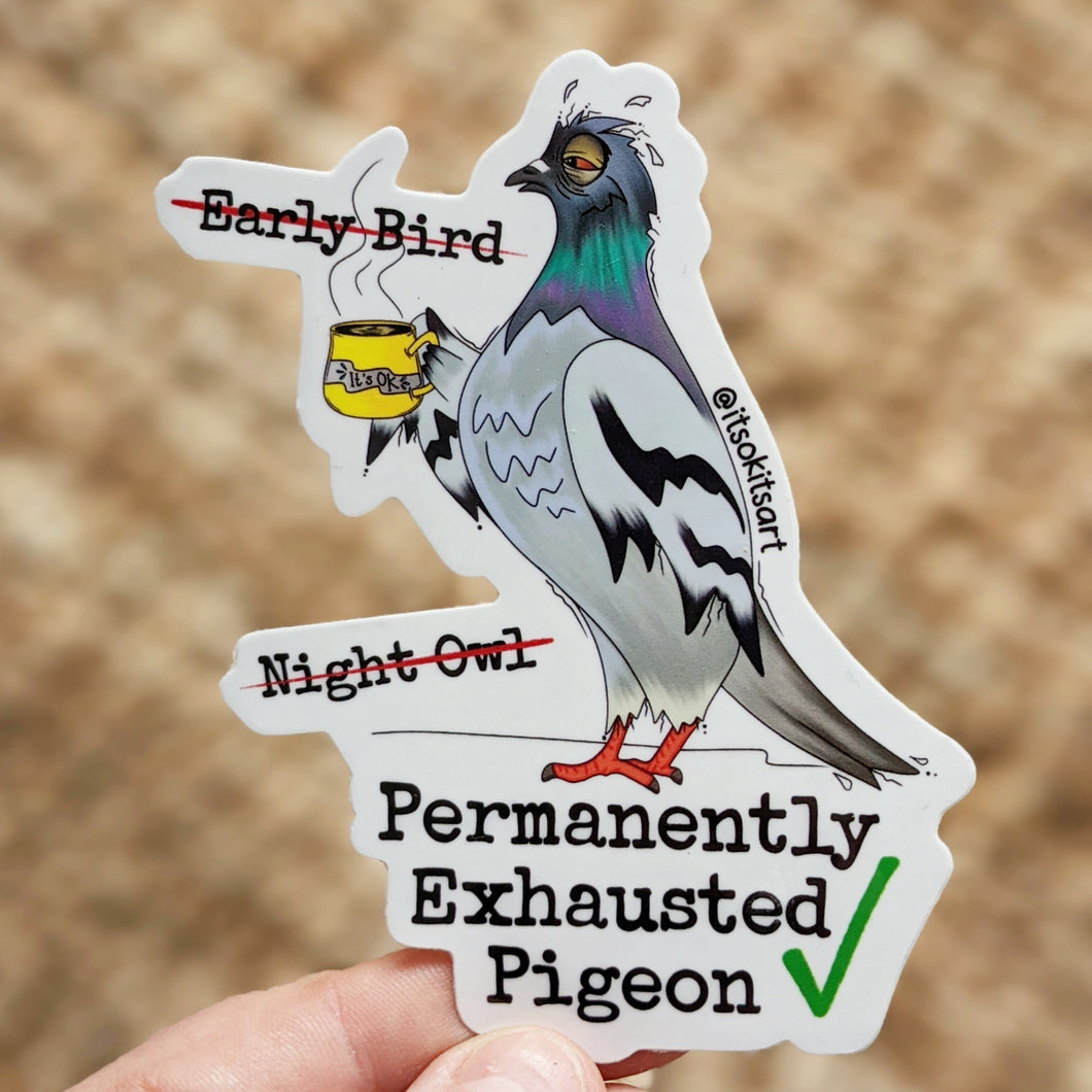 Permanently Exhausted Pigeon Funny Large Sticker