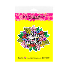 Load image into Gallery viewer, I Radiate Pure Awesome *New Design* Large Sticker