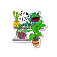 Load image into Gallery viewer, Sticker - Sorry I Have Plants (Large)