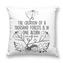 Load image into Gallery viewer, The Creation of a Thousand Forests Is In One Acorn Pillow Cover