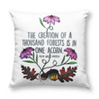 Pillow Cover - The Creation of a Thousand Forests Is In One Acorn.