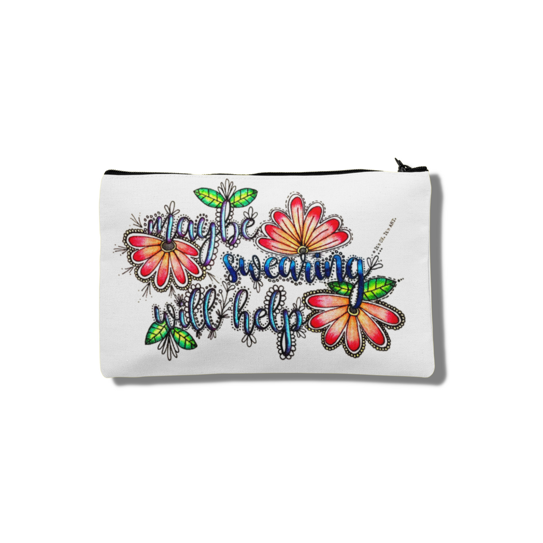 Zip Pouch - Maybe Swearing Will Help