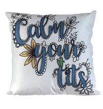 Load image into Gallery viewer, Pillow Cover - Calm Your Tits