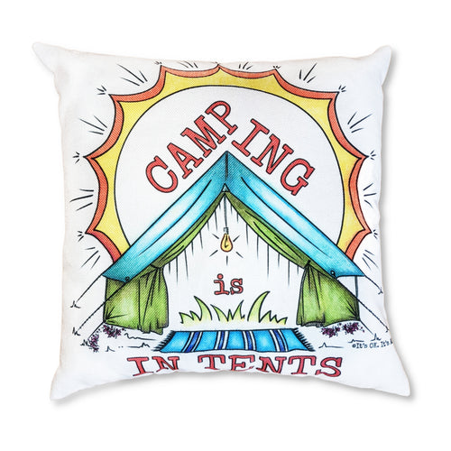Camping Is In Tents Pillow Cover